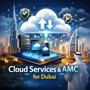 Cloud Services & AMC for Dubai Businesses